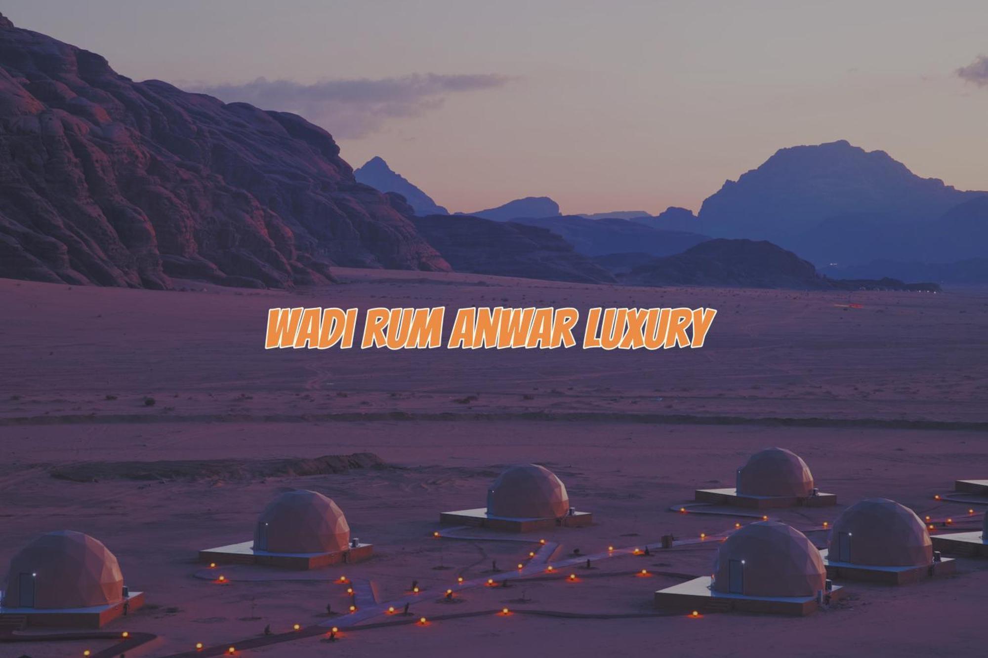 Wadi Rum Anwar Luxury Camp מראה חיצוני תמונה